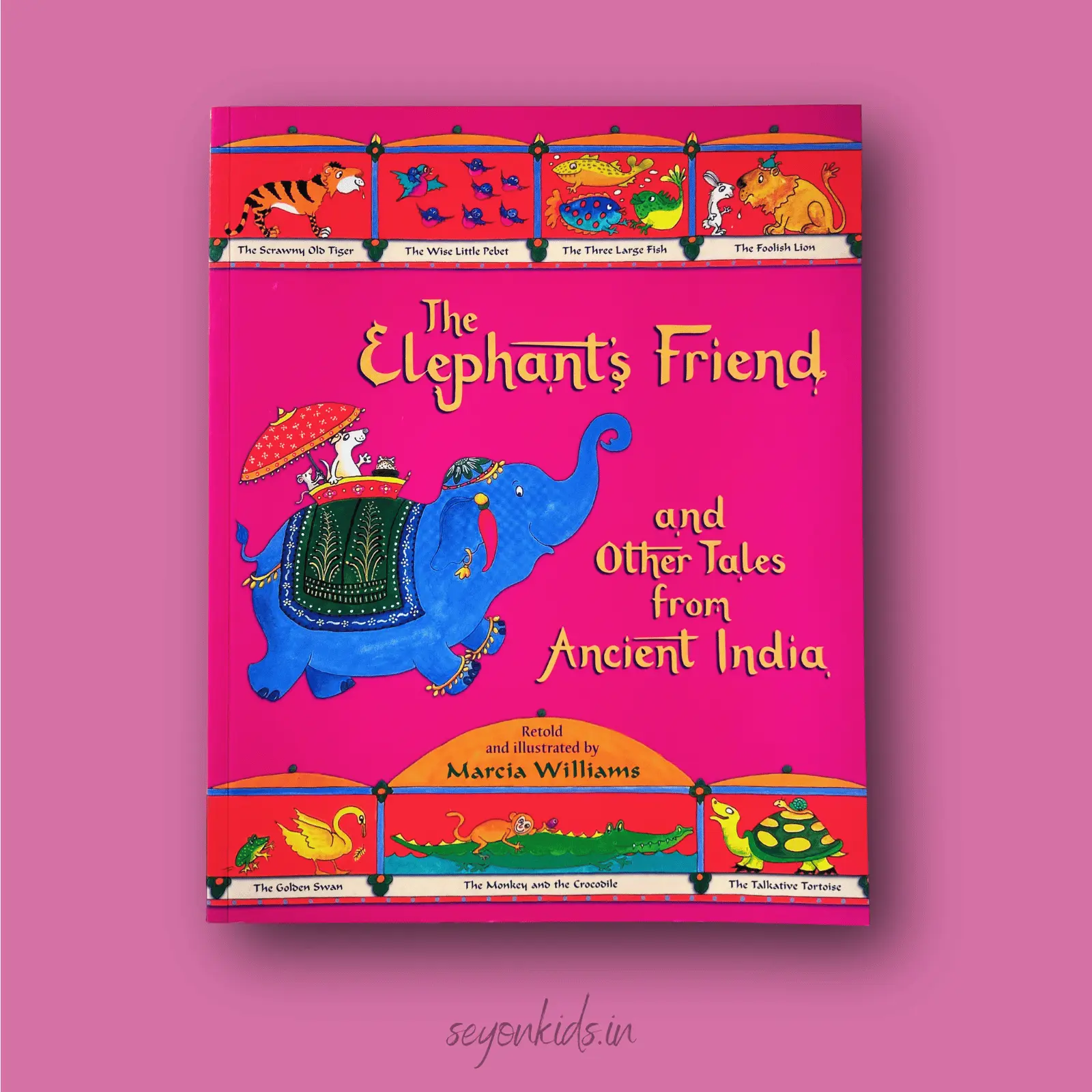 The Elephants Friend and Other Tales from Ancient India